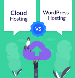 Cloud Hosting vs WordPress Hosting